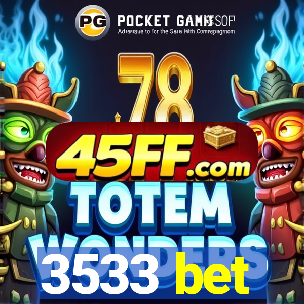 3533 bet